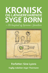 Billede af forsiden til bogen: Kronisk og længerevarende syge børn - på hospital og hjemme i familien